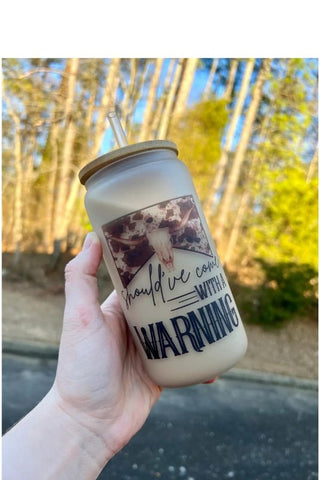 Should've Come With A Warning Glass Tumbler Can, Southern Chic Wholesale - A Blissfully Beautiful Boutique