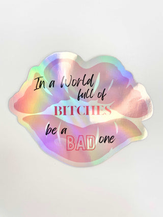 Bad B*tch Die Cut Holographic Sticker