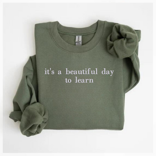 it's a beautiful day to learn Embroidered Sweatshirt | QUICK SHIP, Merch Girls - A Blissfully Beautiful Boutique