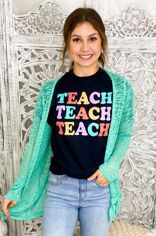 Teach Teach Teach T Shirt, Tees2urdoor - A Blissfully Beautiful Boutique