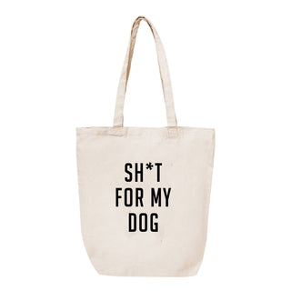 Sh*t For My Dog Canvas Tote