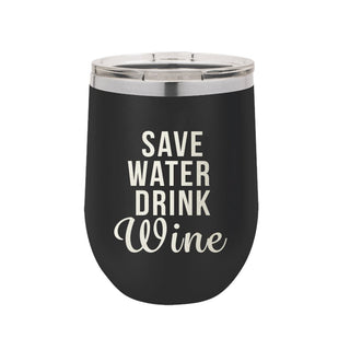 Save Water Drink Wine 12oz Insulated Tumbler