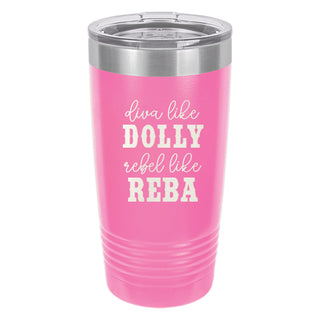 Diva Like Dolly Rebel Like Reba Pink 20oz Insulated Tumbler