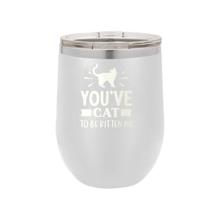 Cat to be Kitten Me White 12oz Insulated Tumbler