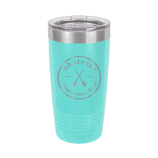 Whatever Floats Teal 20oz Insulated Tumbler